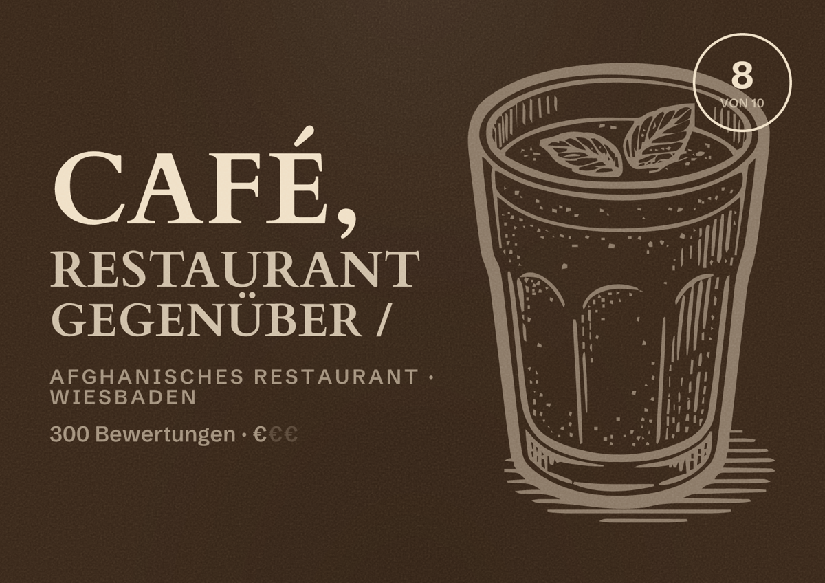 Illustriertes Poster von Café, Restaurant Gegenüber /, Afghanisches Restaurant in Wiesbaden: Bewertung 8,0 von 10 aus 300 Bewertungen, Preisniveau €