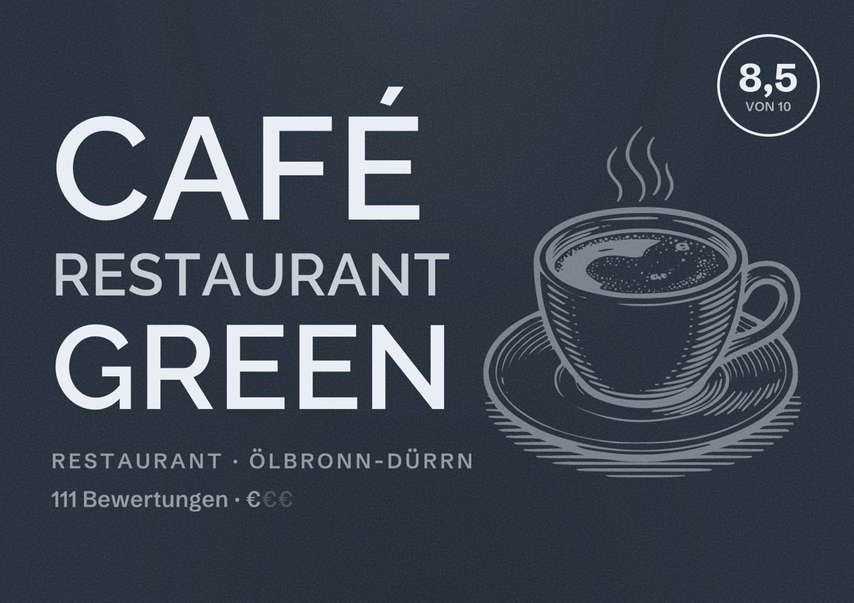 Illustriertes Poster von Café Restaurant Green, Restaurant in Ölbronn-Dürrn: Bewertung 8,5 von 10 aus 111 Bewertungen, Preisniveau €
