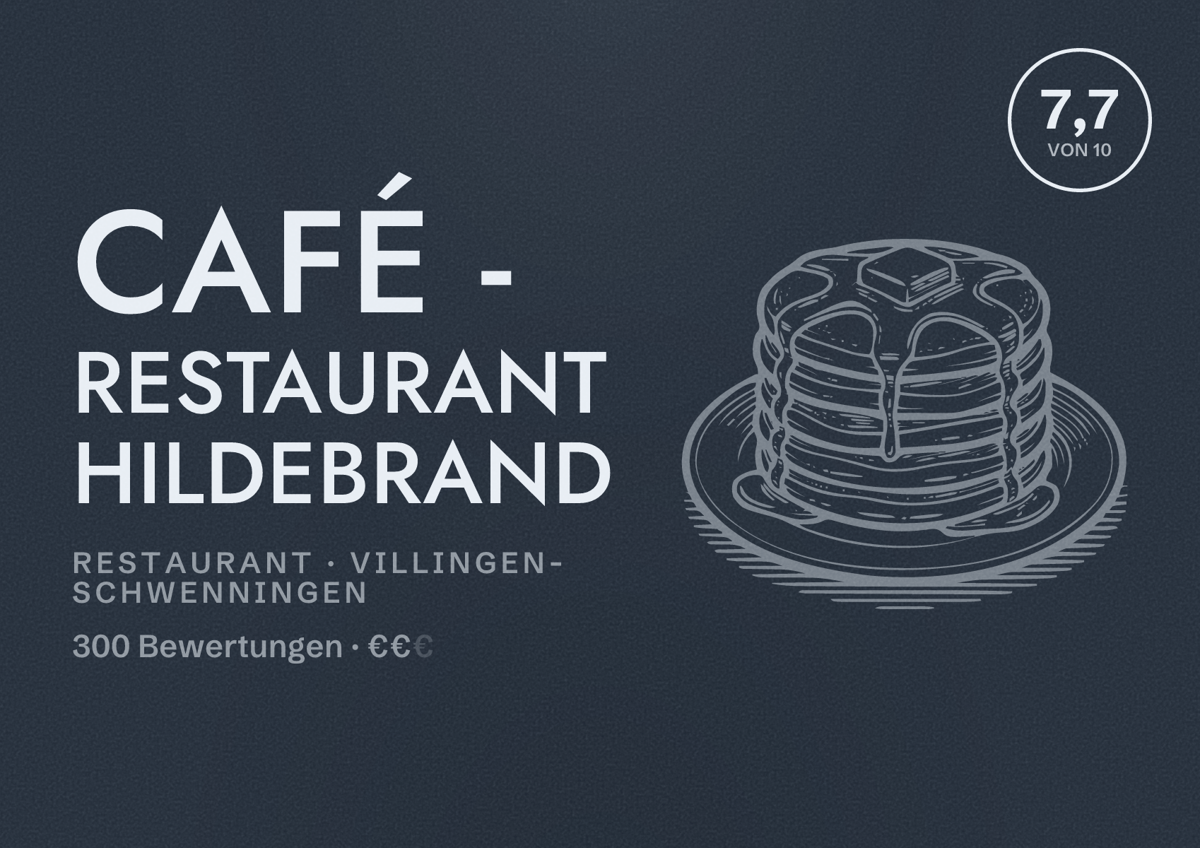Illustriertes Poster von Café - Restaurant Hildebrand, Restaurant in Villingen-Schwenningen: Bewertung 7,7 von 10 aus 300 Bewertungen, Preisniveau €€