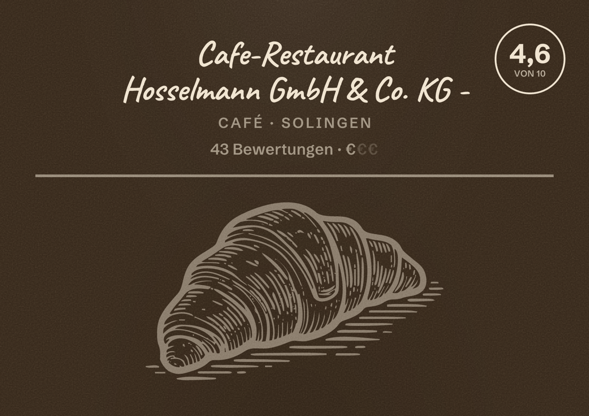 Illustriertes Poster von Cafe-Restaurant Hosselmann GmbH & Co. KG -, Café in Solingen: Bewertung 4,6 von 10 aus 43 Bewertungen, Preisniveau €
