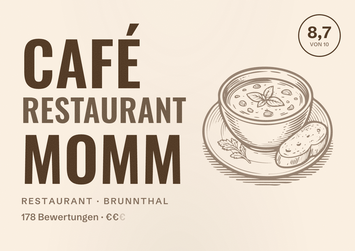 Illustriertes Poster von Café Restaurant Momm, Restaurant in Brunnthal: Bewertung 8,7 von 10 aus 178 Bewertungen, Preisniveau €€