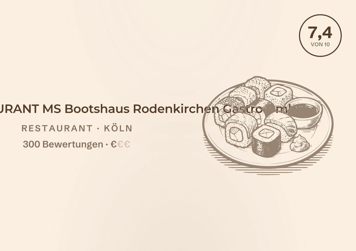 Illustriertes Poster von CAFE-RESTAURANT MS Bootshaus Rodenkirchen Gastro GmbH, Restaurant in Köln: Bewertung 7,4 von 10 aus 300 Bewertungen, Preisniveau €