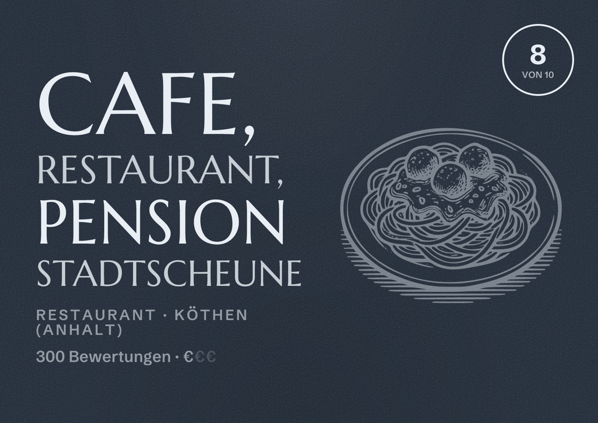 Illustriertes Poster von Cafe, Restaurant, Pension Stadtscheune, Restaurant in Köthen (Anhalt): Bewertung 8 von 10 aus 300 Bewertungen, Preisniveau €