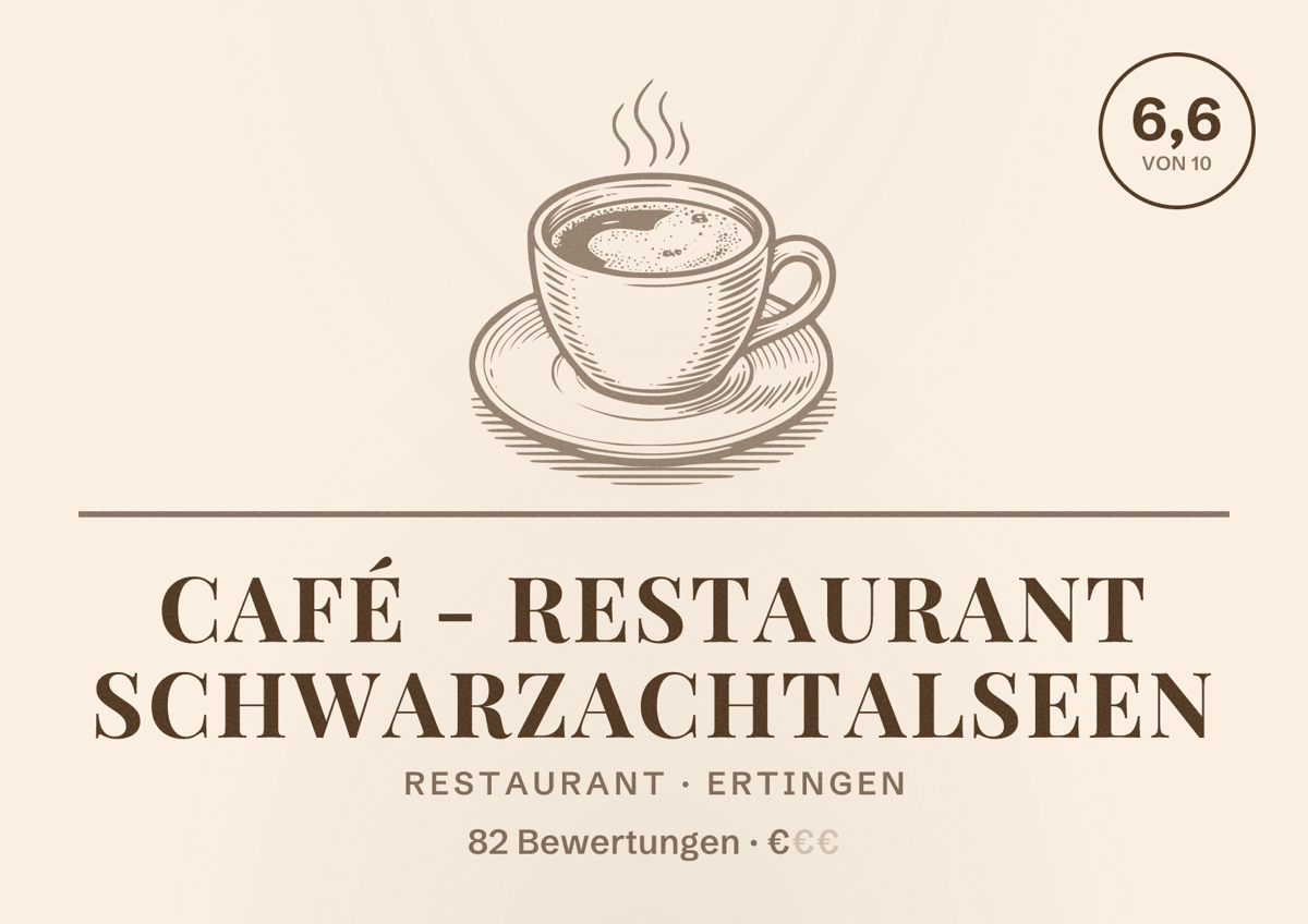 Illustriertes Poster von Café - Restaurant Schwarzachtalseen, Restaurant in Ertingen: Bewertung 6,6 von 10 aus 82 Bewertungen, Preisniveau €