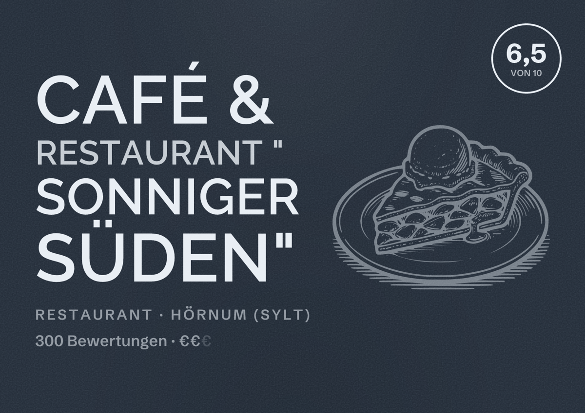 Illustriertes Poster von Café & Restaurant " Sonniger Süden", Restaurant in Hörnum (Sylt): Bewertung 6,5 von 10 aus 300 Bewertungen, Preisniveau €€