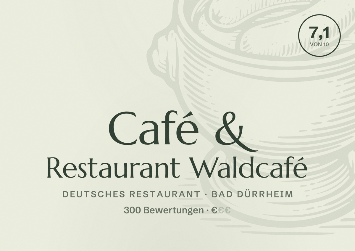Illustriertes Poster von Café & Restaurant Waldcafé, Deutsches Restaurant in Bad Dürrheim: Bewertung 7,1 von 10 aus 300 Bewertungen, Preisniveau €
