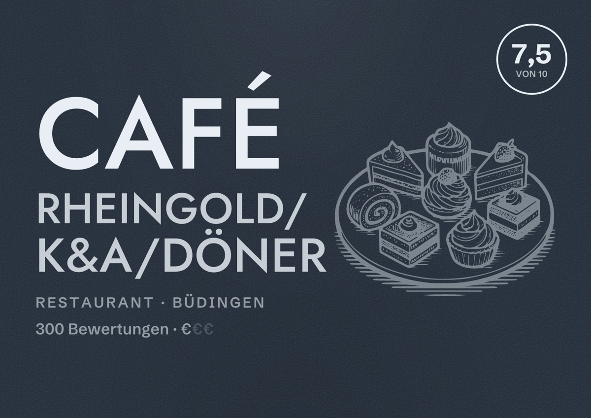 Illustriertes Poster von Café Rheingold/ K&A/Döner, Restaurant in Büdingen: Bewertung 7,5 von 10 aus 300 Bewertungen, Preisniveau €