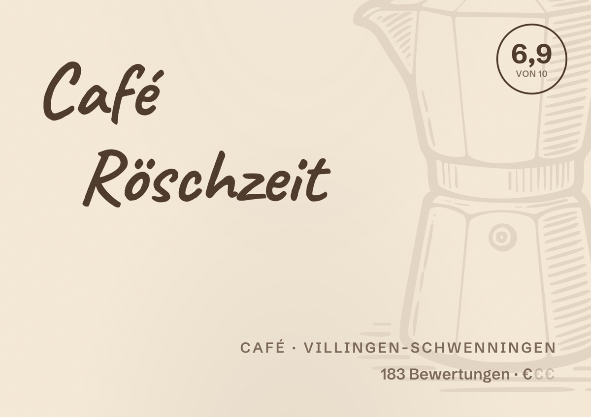 Illustriertes Poster von Café Röschzeit, Café in Villingen-Schwenningen: Bewertung 6,9 von 10 aus 183 Bewertungen, Preisniveau €