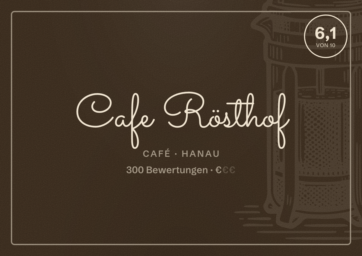 Illustriertes Poster von Cafe Rösthof, Café in Hanau: Bewertung 6,1 von 10 aus 300 Bewertungen, Preisniveau €