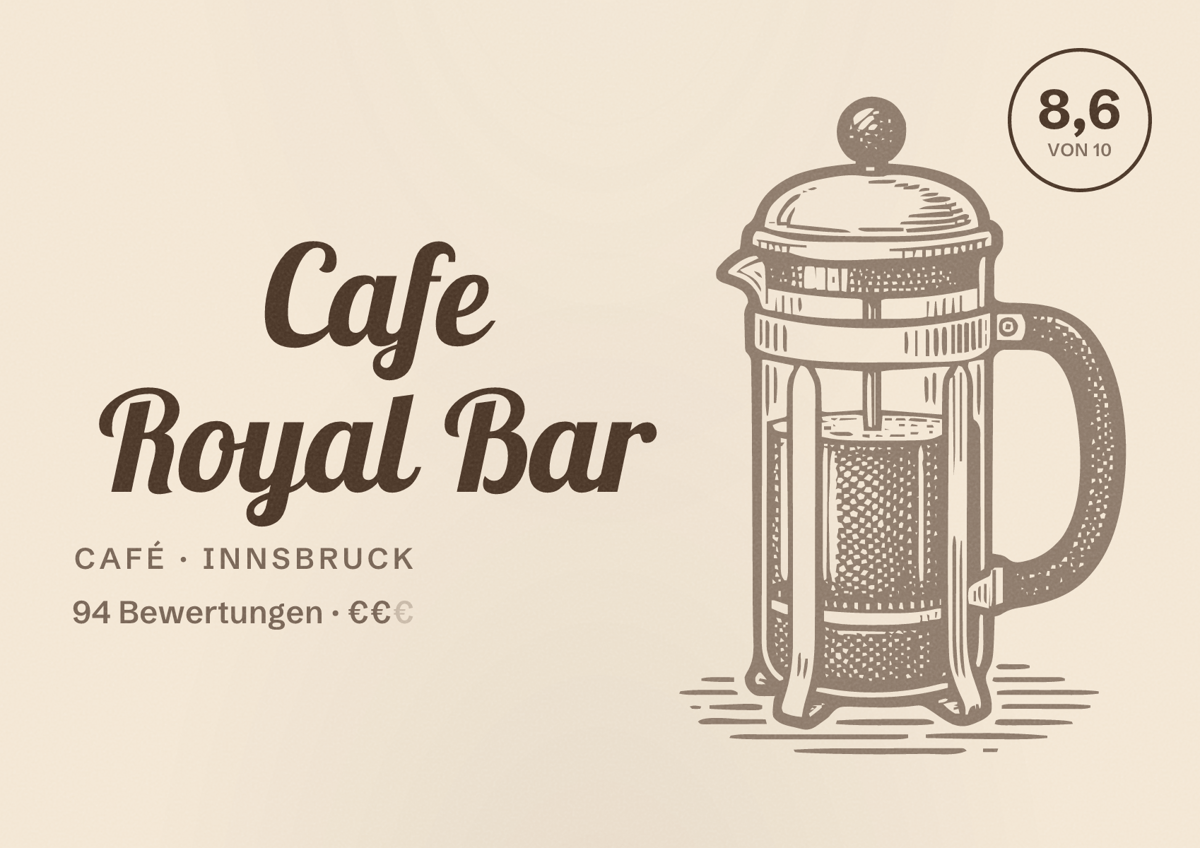 Illustriertes Poster von Cafe Royal Bar, Café in Innsbruck: Bewertung 8,6 von 10 aus 94 Bewertungen, Preisniveau €€