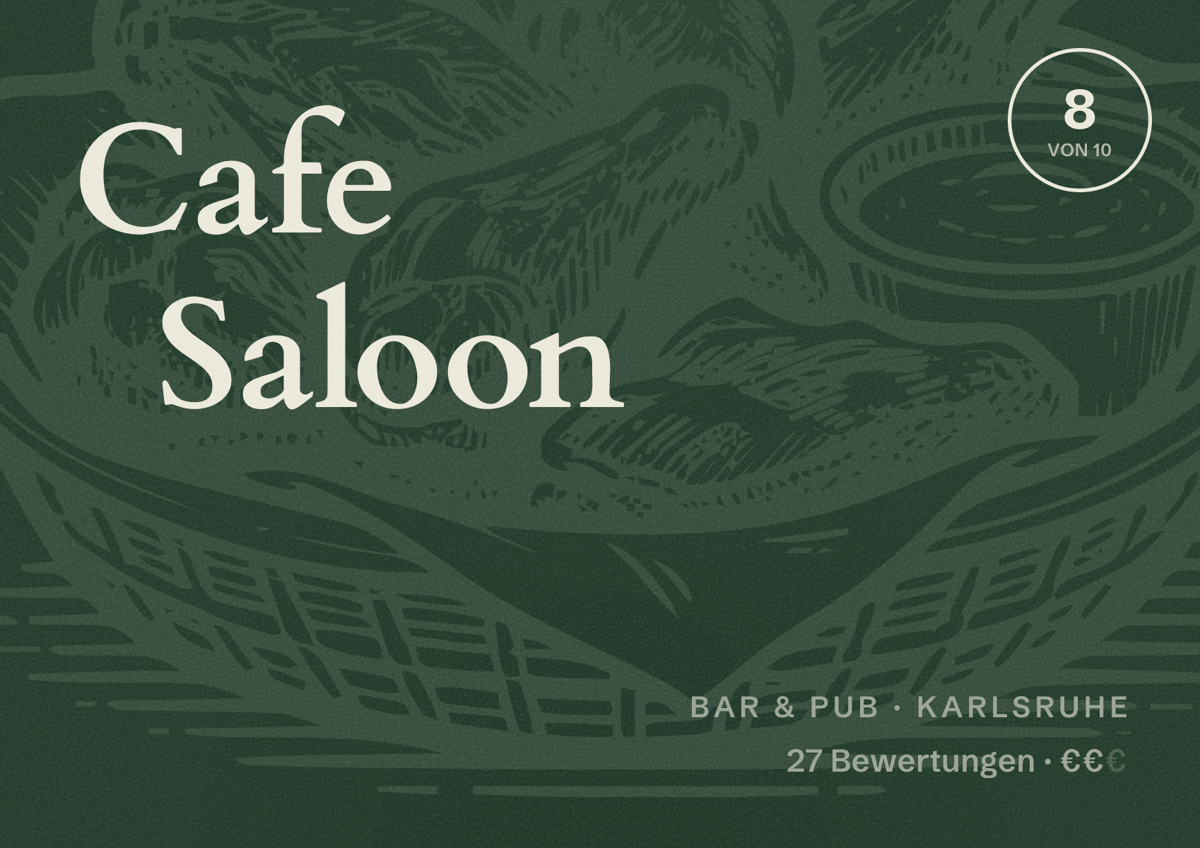 Illustriertes Poster von Cafe Saloon, Bar & Pub in Karlsruhe: Bewertung 8 von 10 aus 27 Bewertungen, Preisniveau €€