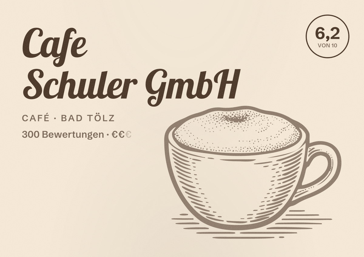 Illustriertes Poster von Cafe Schuler GmbH, Café in Bad Tölz: Bewertung 6,2 von 10 aus 300 Bewertungen, Preisniveau €€