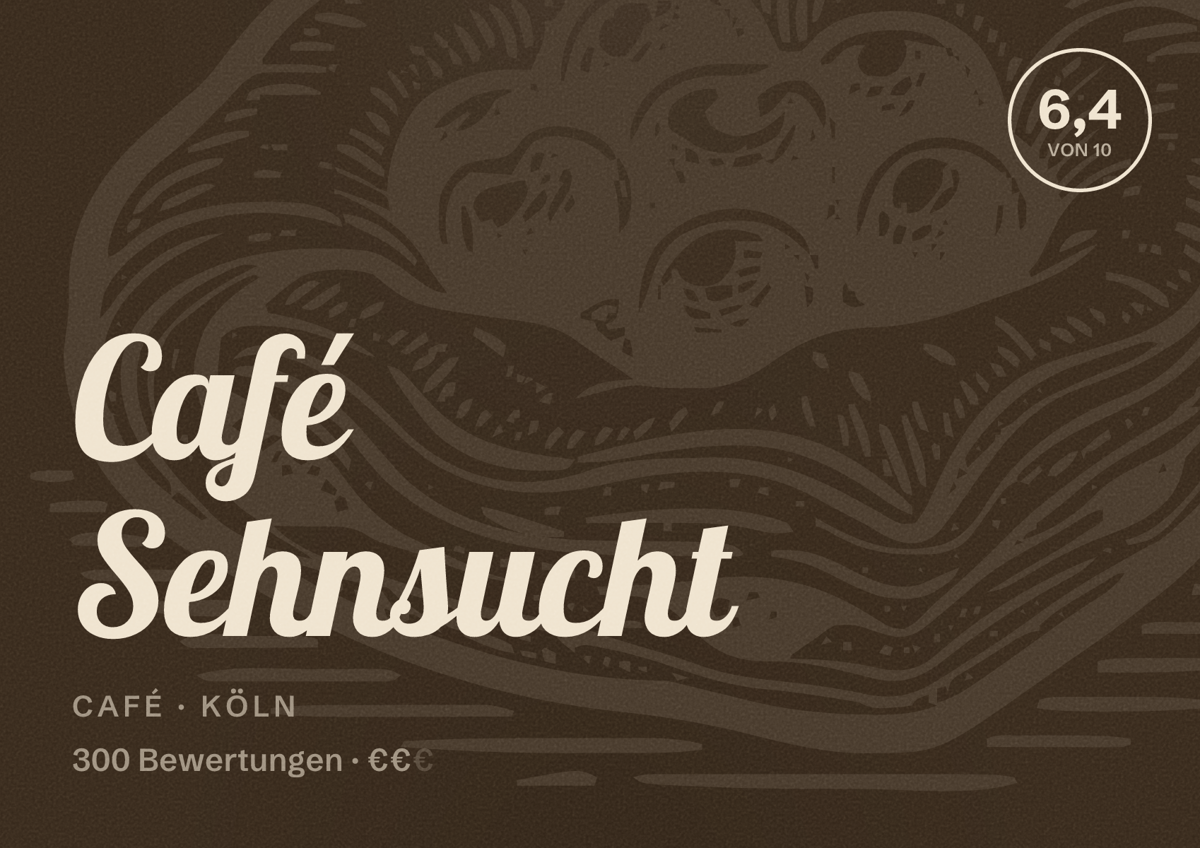 Illustriertes Poster von Café Sehnsucht, Café in Köln: Bewertung 6,4 von 10 aus 300 Bewertungen, Preisniveau €€