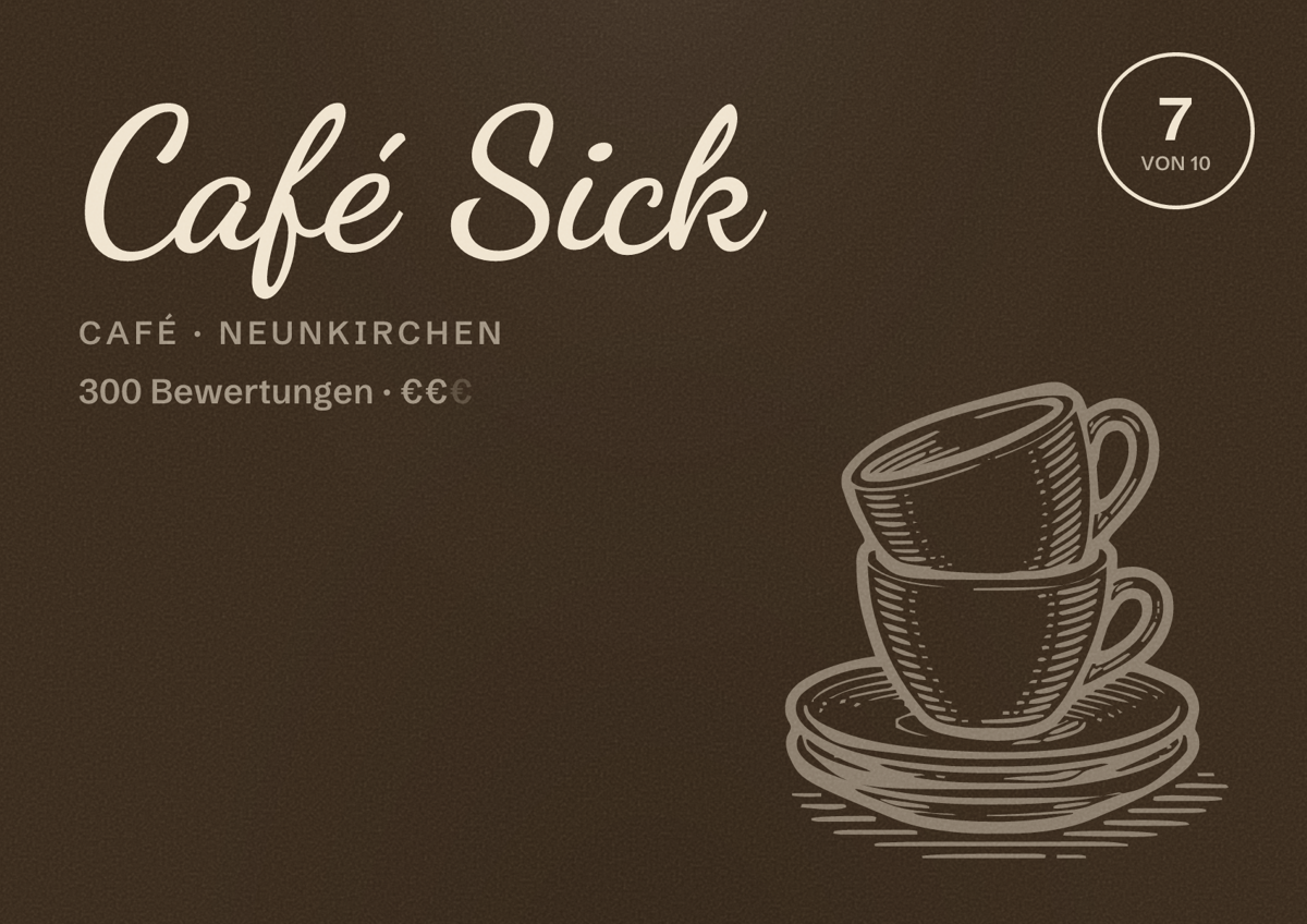Illustriertes Poster von Café Sick, Café in Neunkirchen: Bewertung 7 von 10 aus 300 Bewertungen, Preisniveau €€