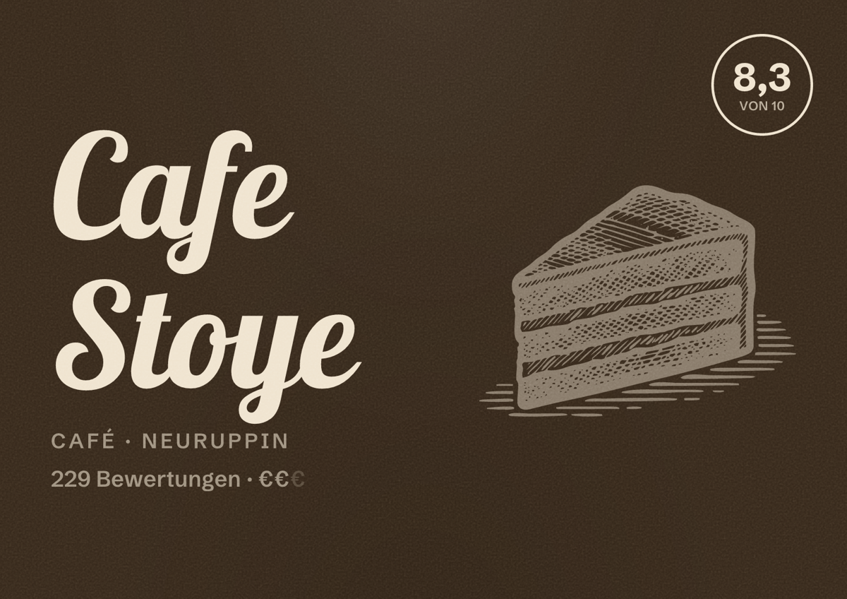 Illustriertes Poster von Cafe Stoye, Café in Neuruppin: Bewertung 8,3 von 10 aus 229 Bewertungen, Preisniveau €€