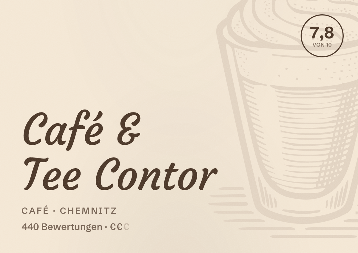 Illustriertes Poster von Café & Tee Contor, Café in Chemnitz: Bewertung 7,8 von 10 aus 440 Bewertungen, Preisniveau €€