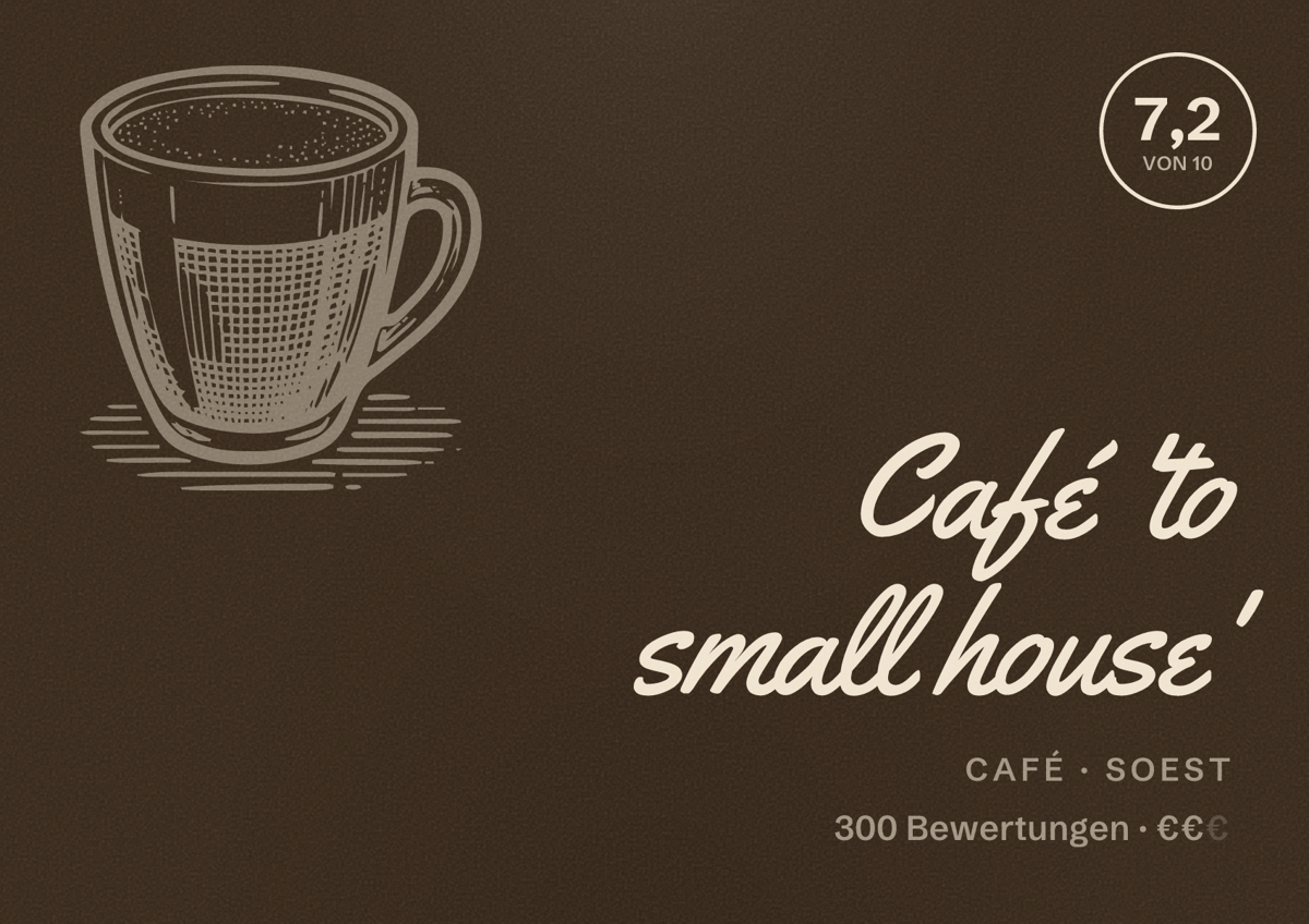 Illustriertes Poster von Café 'to small house', Café in Soest: Bewertung 7,2 von 10 aus 300 Bewertungen, Preisniveau €€