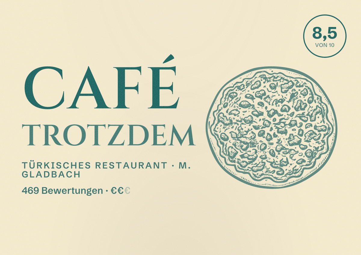 Illustriertes Poster von Café Trotzdem, Türkisches Restaurant in M. Gladbach: Bewertung 8,5 von 10 aus 469 Bewertungen, Preisniveau €€