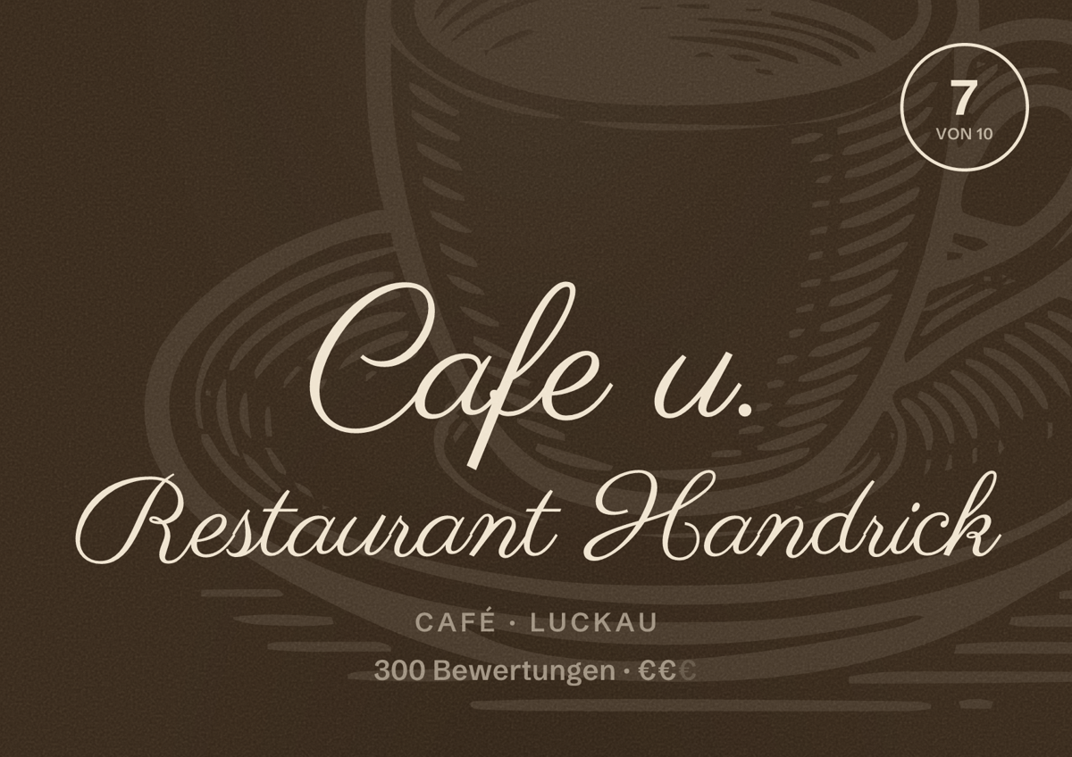 Illustriertes Poster von Cafe u. Restaurant Handrick, Café in Luckau: Bewertung 7 von 10 aus 300 Bewertungen, Preisniveau €€