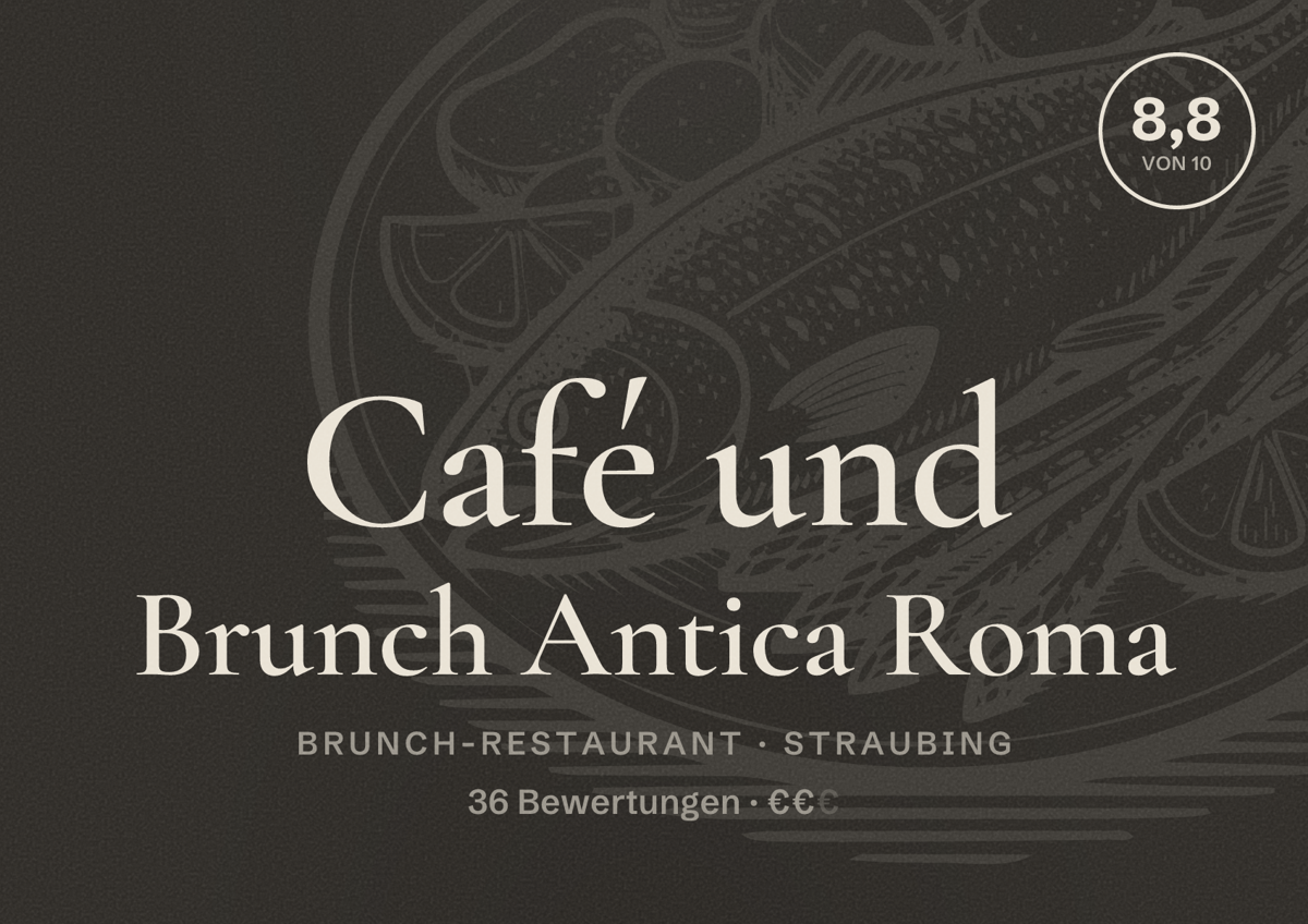 Illustriertes Poster von Café und Brunch Antica Roma, Brunch-Restaurant in Straubing: Bewertung 8,8 von 10 aus 36 Bewertungen, Preisniveau €€