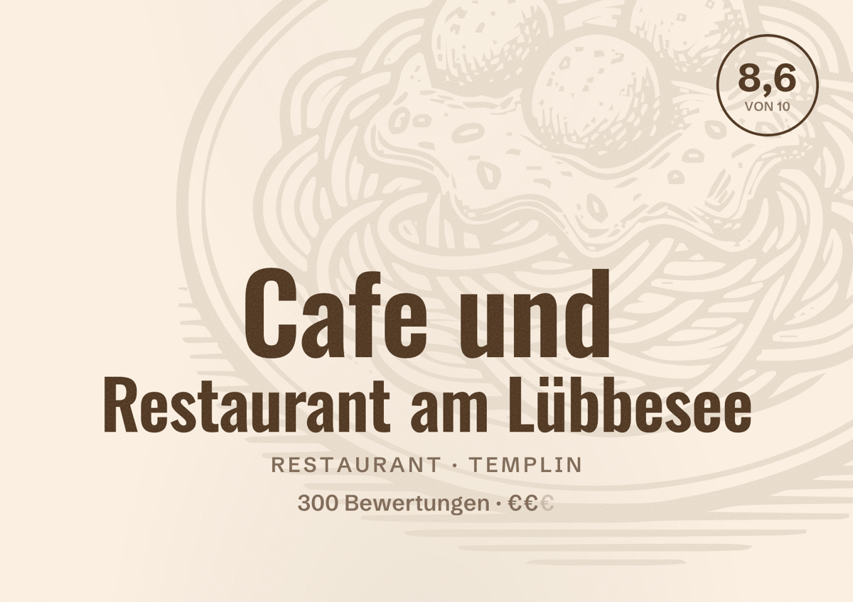 Illustriertes Poster von Cafe und Restaurant am Lübbesee, Restaurant in Templin: Bewertung 8,6 von 10 aus 300 Bewertungen, Preisniveau €€