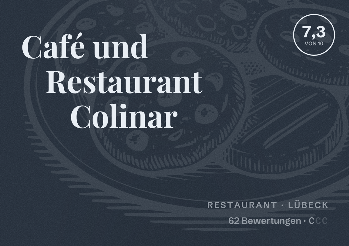 Illustriertes Poster von Café und Restaurant Colinar, Restaurant in Lübeck: Bewertung 7,3 von 10 aus 62 Bewertungen, Preisniveau €