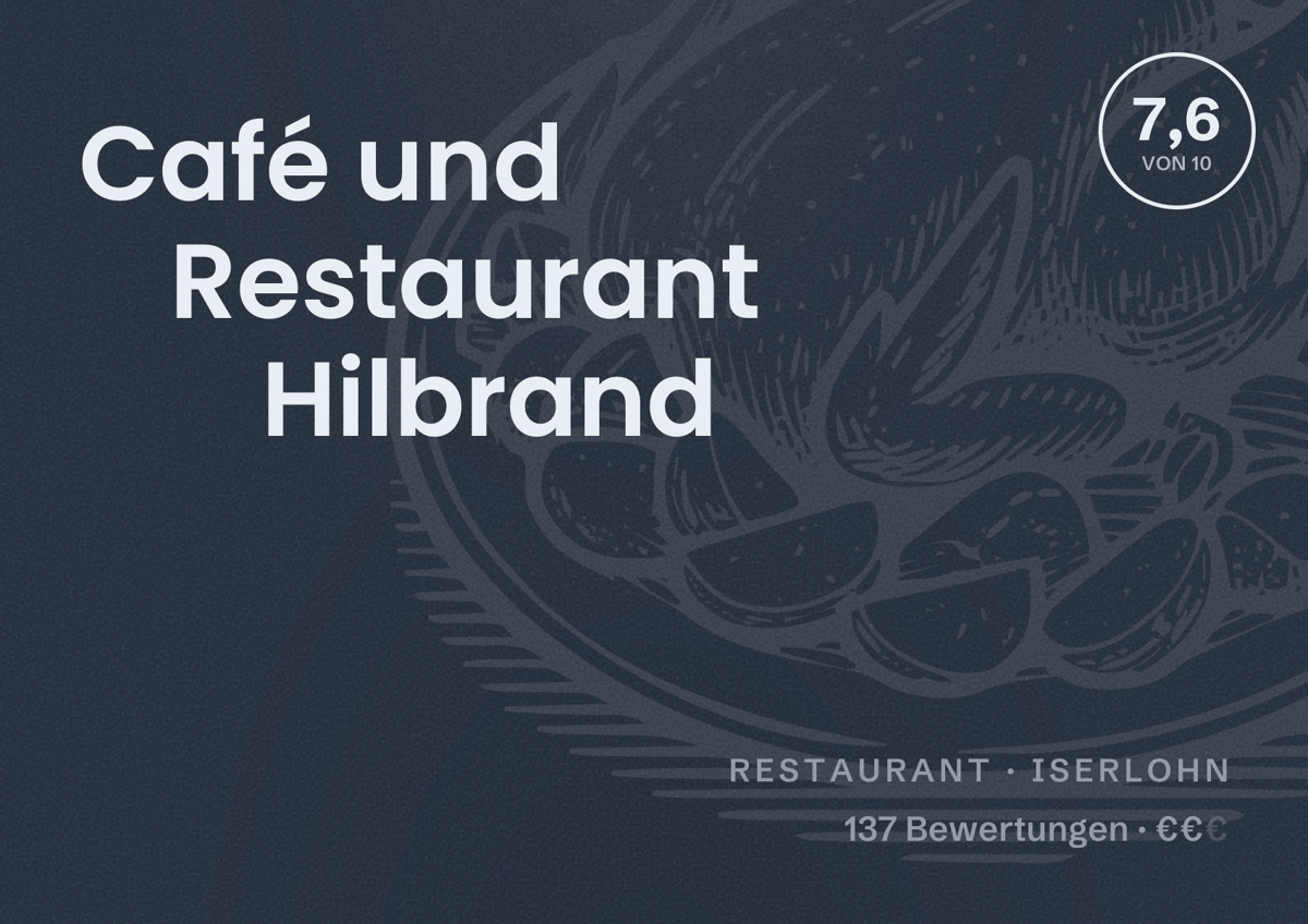 Illustriertes Poster von Café und Restaurant Hilbrand, Restaurant in Iserlohn: Bewertung 7,6 von 10 aus 137 Bewertungen, Preisniveau €€