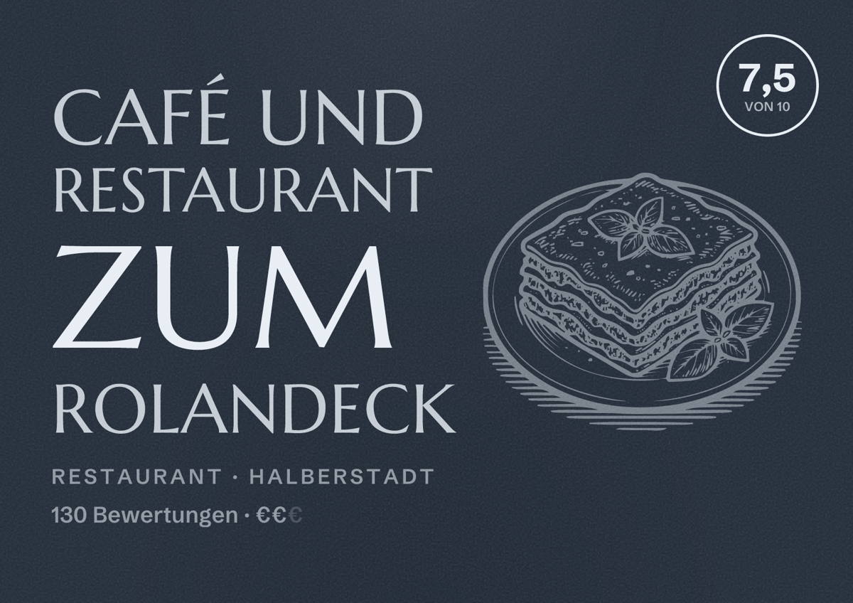 Illustriertes Poster von Café und Restaurant Zum Rolandeck, Restaurant in Halberstadt: Bewertung 7,5 von 10 aus 130 Bewertungen, Preisniveau €€