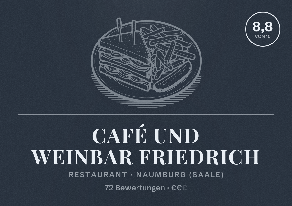 Illustriertes Poster von Café und Weinbar Friedrich, Restaurant in Naumburg (Saale): Bewertung 8,8 von 10 aus 72 Bewertungen, Preisniveau €€