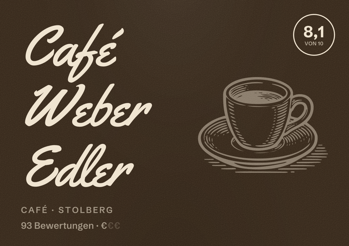 Illustriertes Poster von Café Weber Edler, Café in Stolberg: Bewertung 8,1 von 10 aus 93 Bewertungen, Preisniveau €
