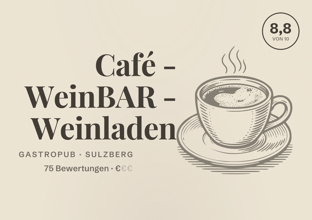 Illustriertes Poster von Café - WeinBAR - Weinladen, Gastropub in Sulzberg: Bewertung 8,8 von 10 aus 75 Bewertungen, Preisniveau €