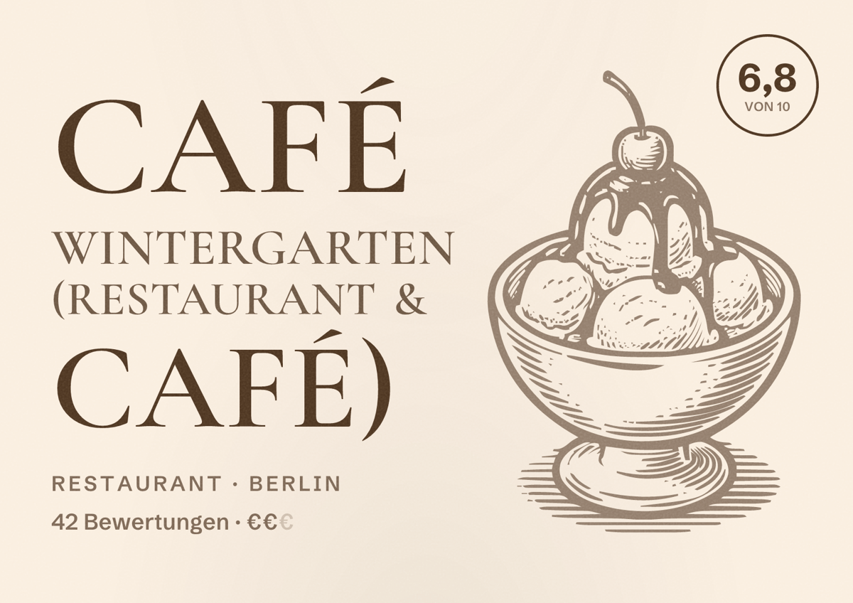 Illustriertes Poster von Café Wintergarten (Restaurant & Café), Restaurant in Berlin: Bewertung 6,8 von 10 aus 42 Bewertungen, Preisniveau €€