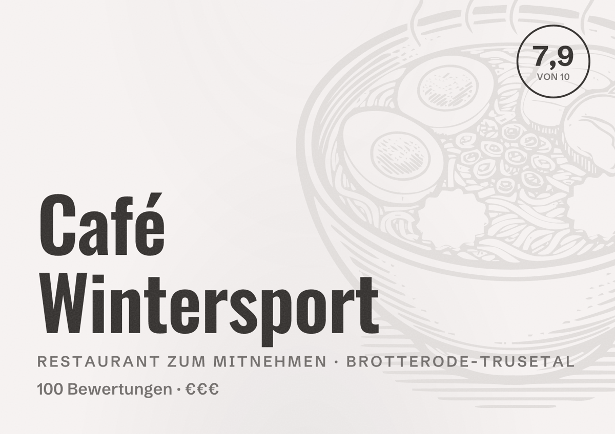 Illustriertes Poster von Café Wintersport, Restaurant zum Mitnehmen in Brotterode-Trusetal: Bewertung 7,9 von 10 aus 100 Bewertungen, Preisniveau €€€