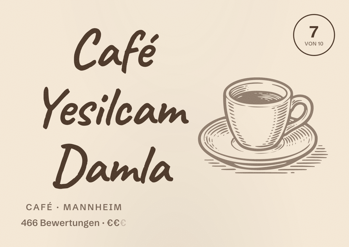 Illustriertes Poster von Café Yesilcam Damla, Café in Mannheim: Bewertung 7 von 10 aus 466 Bewertungen, Preisniveau €€