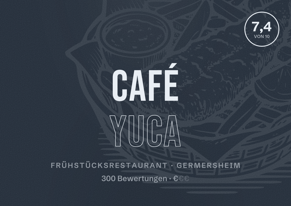 Illustriertes Poster von Café Yuca, Frühstücksrestaurant in Germersheim: Bewertung 7,4 von 10 aus 300 Bewertungen, Preisniveau €