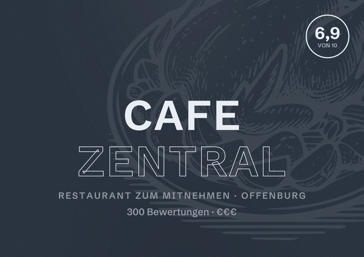 Illustriertes Poster von Cafe Zentral, Restaurant zum Mitnehmen in Offenburg: Bewertung 6,9 von 10 aus 300 Bewertungen, Preisniveau €€€