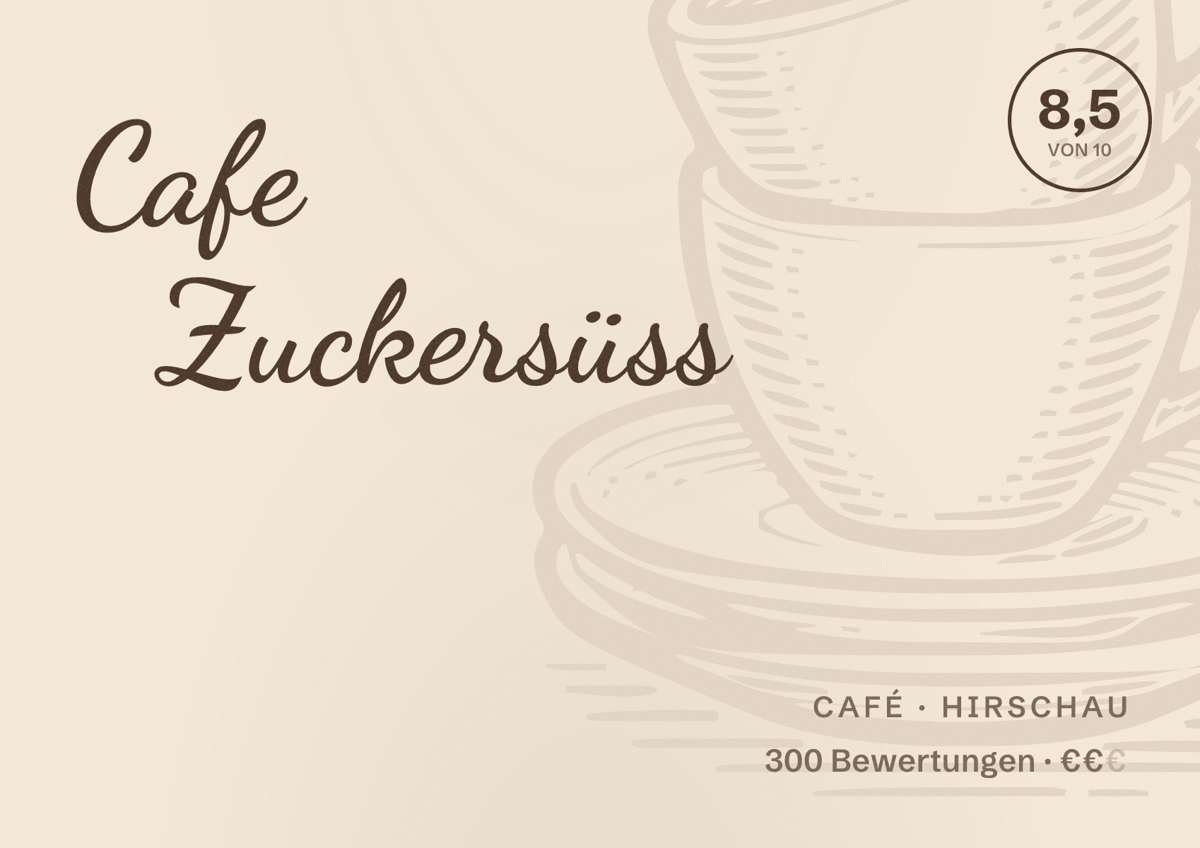 Illustriertes Poster von Cafe Zuckersüss, Café in Hirschau: Bewertung 8,5 von 10 aus 300 Bewertungen, Preisniveau €€