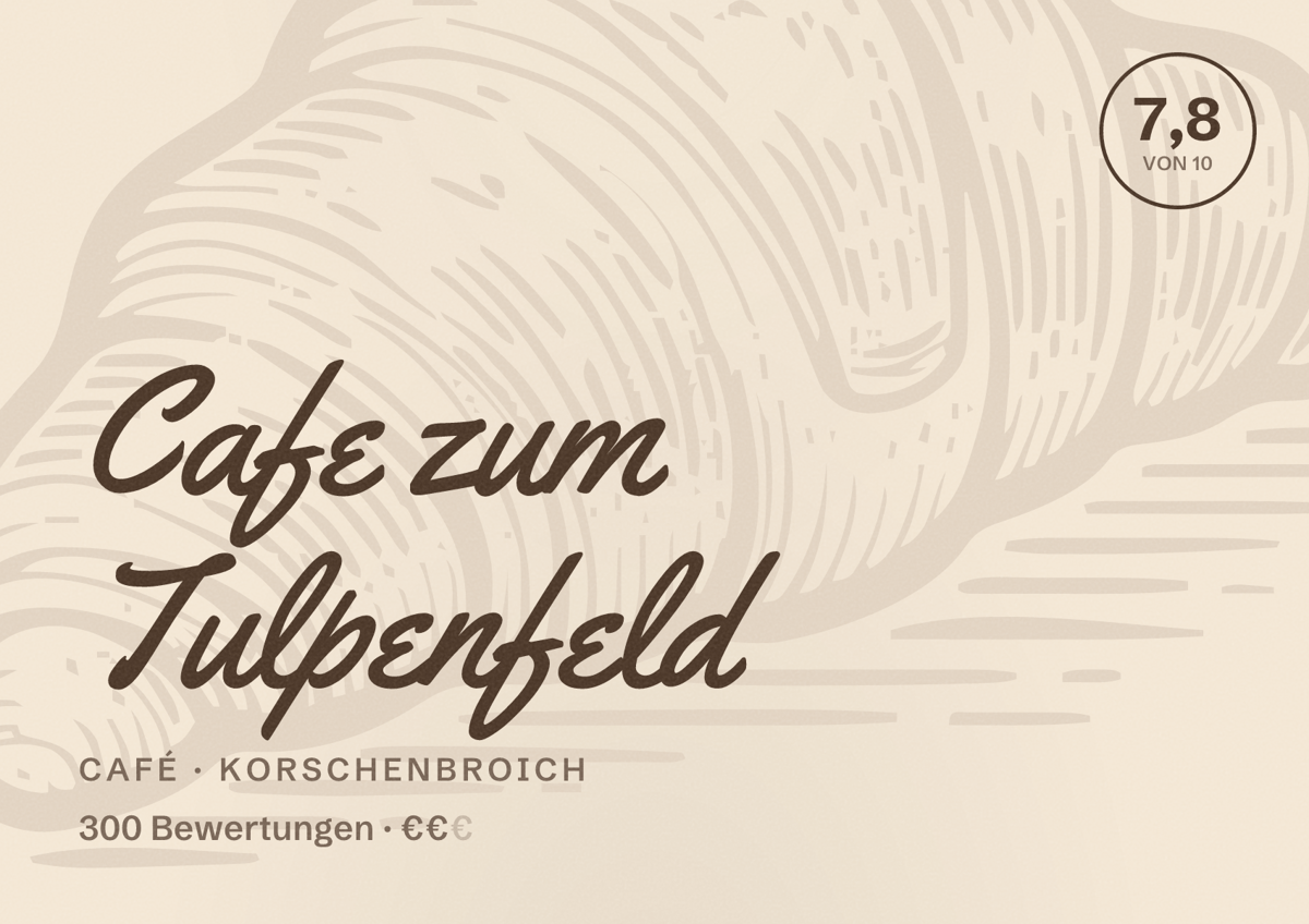 Illustriertes Poster von Cafe zum Tulpenfeld, Café in Korschenbroich: Bewertung 7,8 von 10 aus 300 Bewertungen, Preisniveau €€