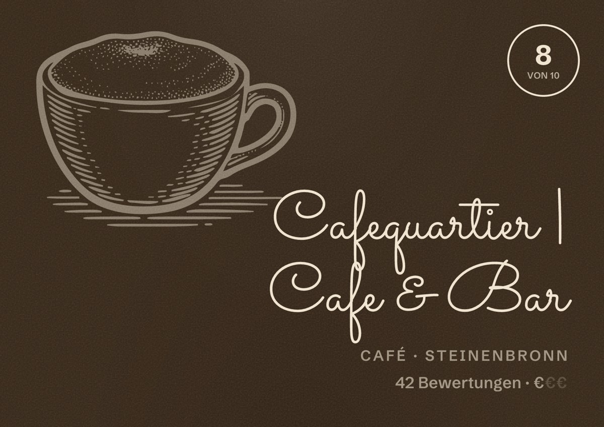 Illustriertes Poster von Cafequartier | Cafe & Bar, Café in Steinenbronn: Bewertung 8 von 10 aus 42 Bewertungen, Preisniveau €
