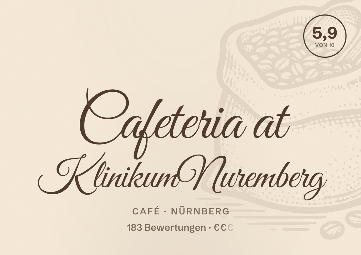 Illustriertes Poster von Cafeteria at Klinikum Nuremberg, Café in Nürnberg: Bewertung 5,9 von 10 aus 183 Bewertungen, Preisniveau €€
