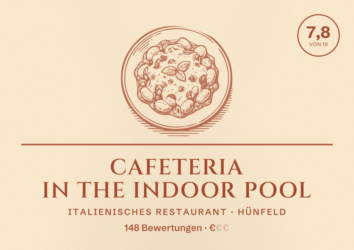 Illustriertes Poster von Cafeteria In the indoor pool, Italienisches Restaurant in Hünfeld: Bewertung 7,8 von 10 aus 148 Bewertungen, Preisniveau €