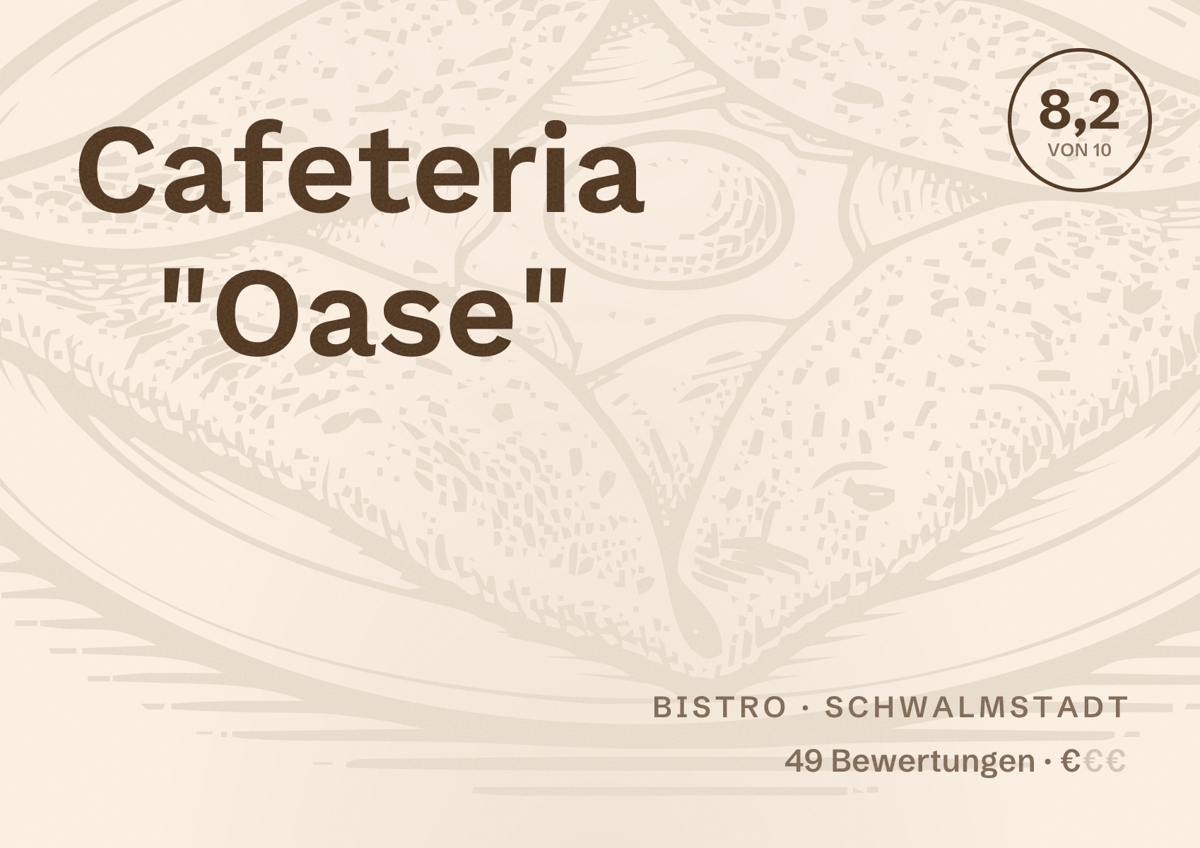 Illustriertes Poster von Cafeteria "Oase", Bistro in Schwalmstadt: Bewertung 8,2 von 10 aus 49 Bewertungen, Preisniveau €