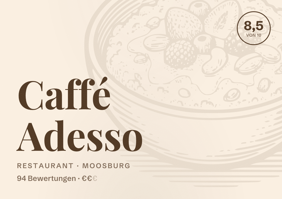 Illustriertes Poster von Caffé Adesso, Restaurant in Moosburg: Bewertung 8,5 von 10 aus 94 Bewertungen, Preisniveau €€