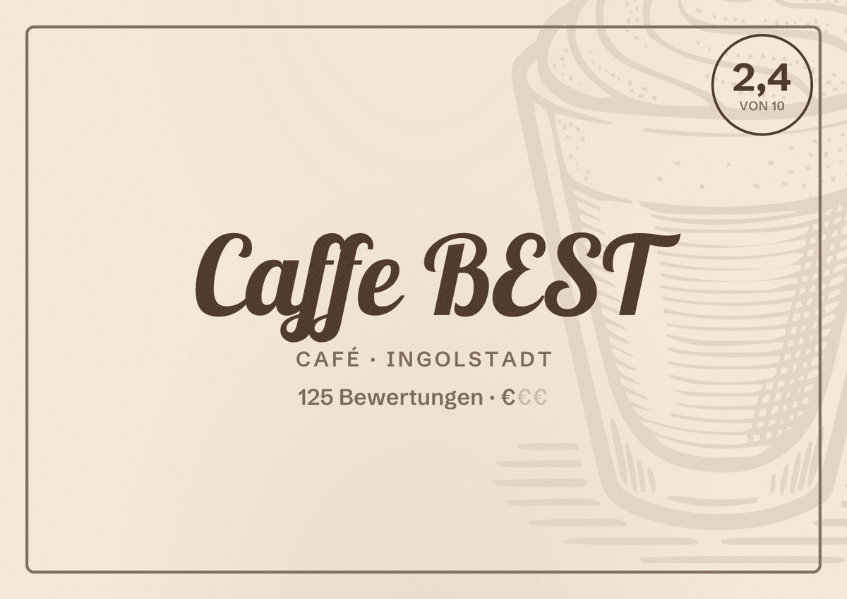 Illustriertes Poster von Caffe BEST, Café in Ingolstadt: Bewertung 2,4 von 10 aus 125 Bewertungen, Preisniveau €