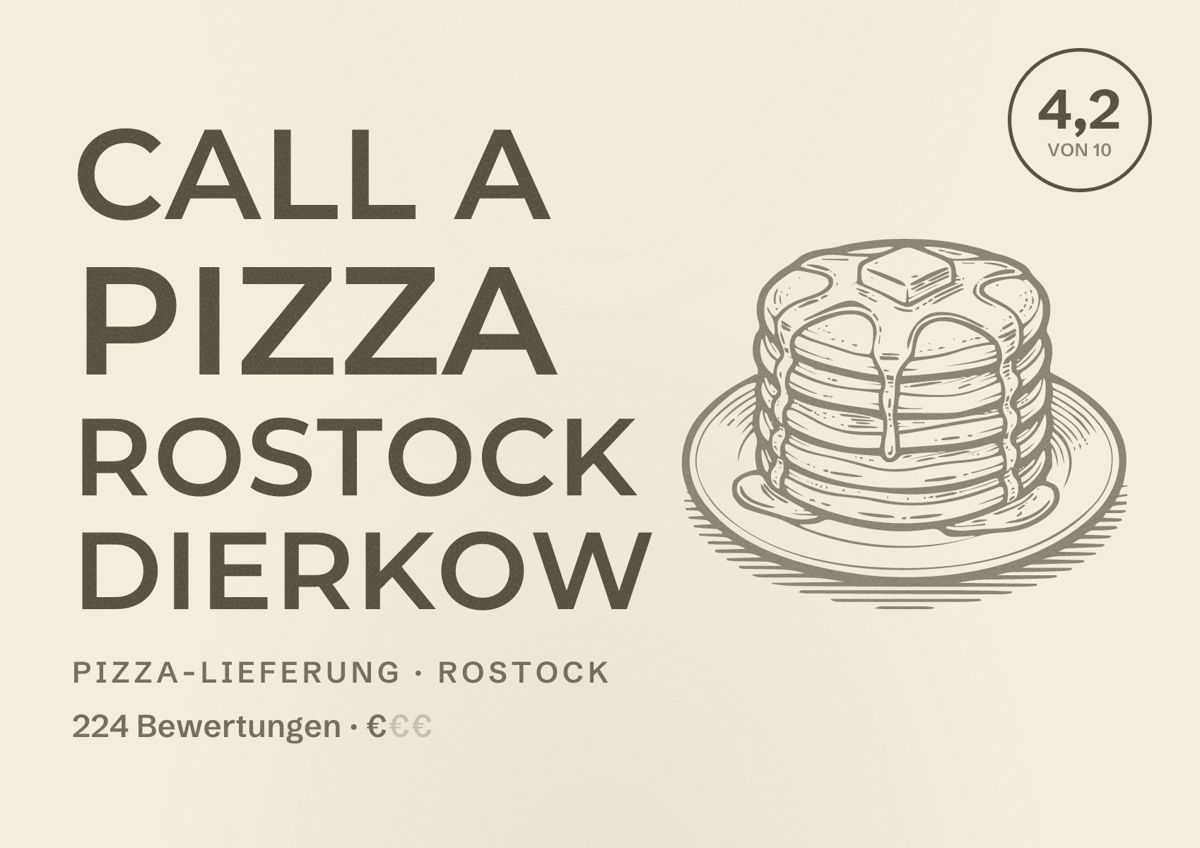 Illustriertes Poster von Call a Pizza Rostock Dierkow, Pizza-Lieferung in Rostock: Bewertung 4,2 von 10 aus 224 Bewertungen, Preisniveau €