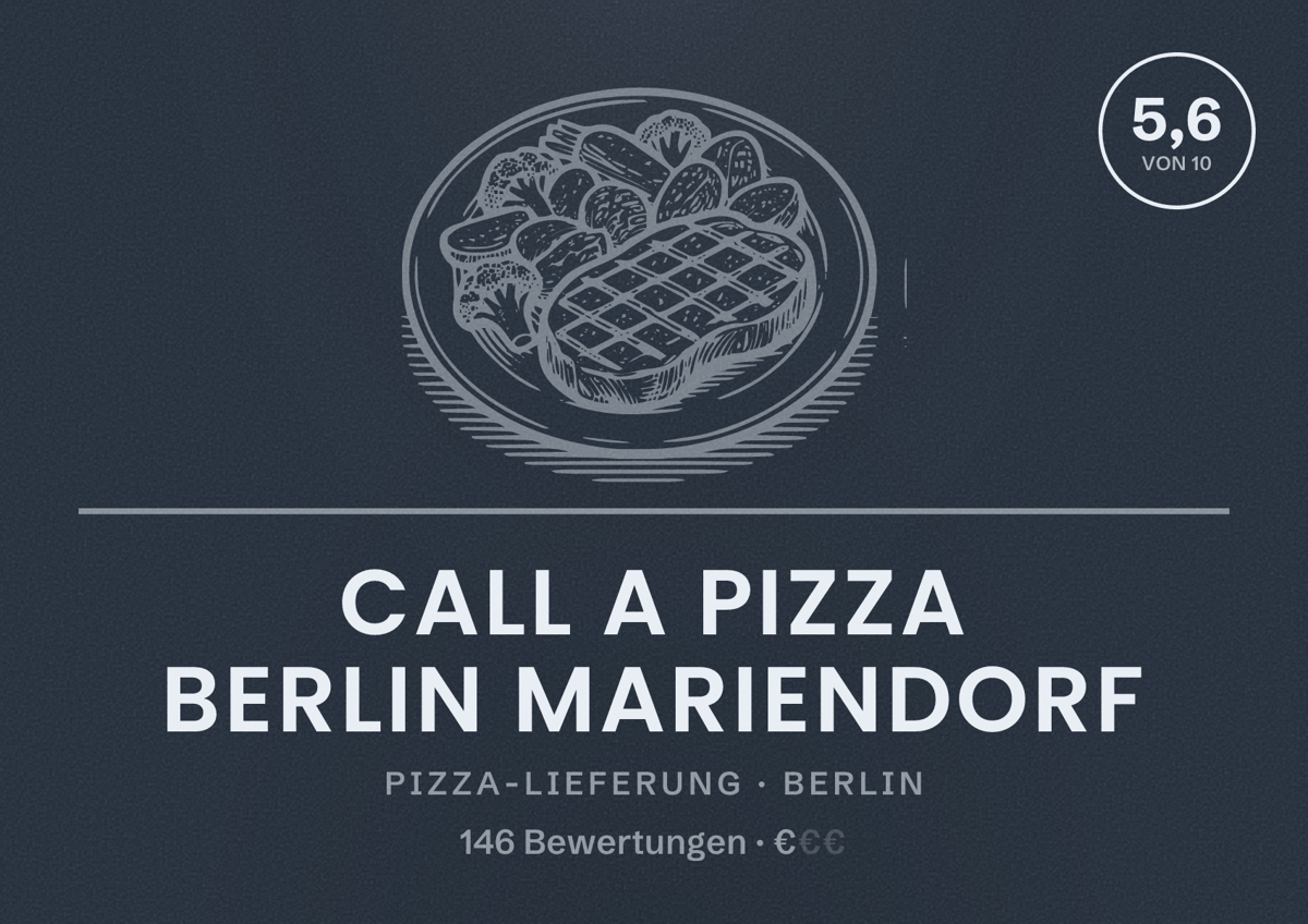 Illustriertes Poster von Call a Pizza Berlin Mariendorf, Pizza-Lieferung in Berlin: Bewertung 5,6 von 10 aus 146 Bewertungen, Preisniveau €