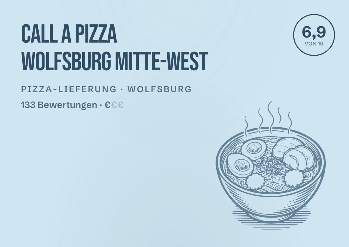 Illustriertes Poster von Call a Pizza Wolfsburg Mitte-West, Pizza-Lieferung in Wolfsburg: Bewertung 6,9 von 10 aus 133 Bewertungen, Preisniveau €