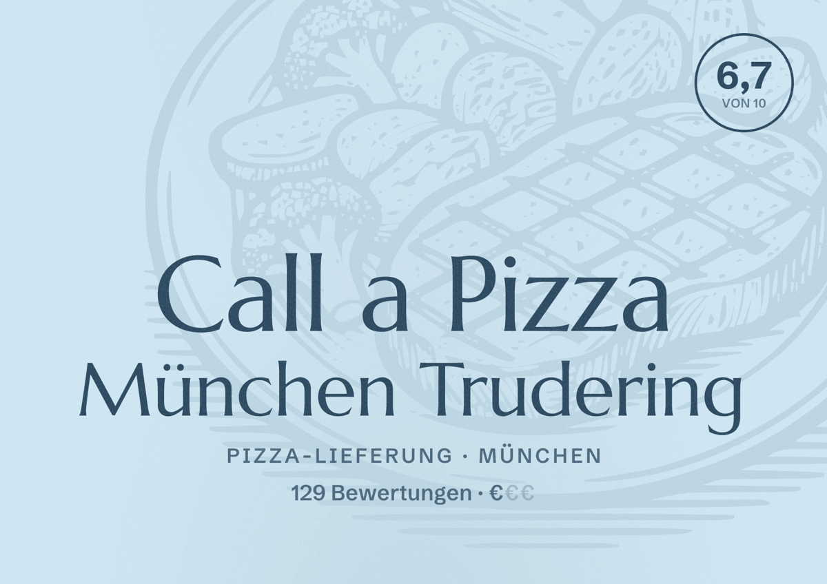 Illustriertes Poster von Call a Pizza München Trudering, Pizza-Lieferung in München: Bewertung 6,7 von 10 aus 129 Bewertungen, Preisniveau €