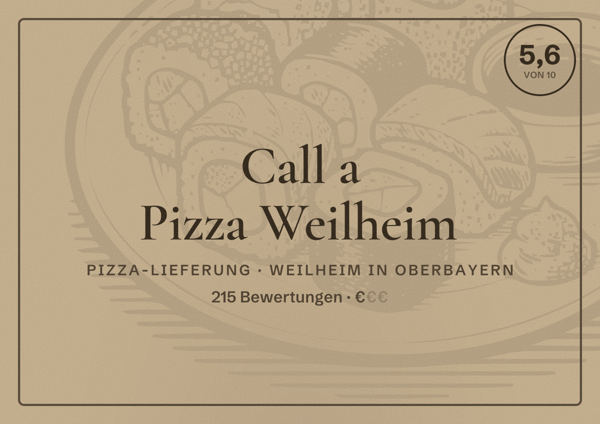 Illustriertes Poster von Call a Pizza Weilheim, Pizza-Lieferung in Weilheim in Oberbayern: Bewertung 5,6 von 10 aus 215 Bewertungen, Preisniveau €