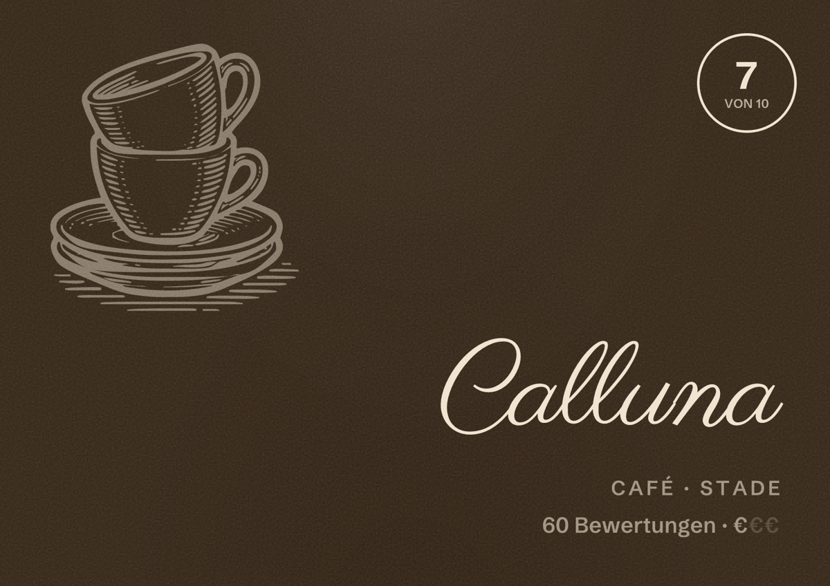 Illustriertes Poster von Calluna, Café in Stade: Bewertung 7 von 10 aus 60 Bewertungen, Preisniveau €
